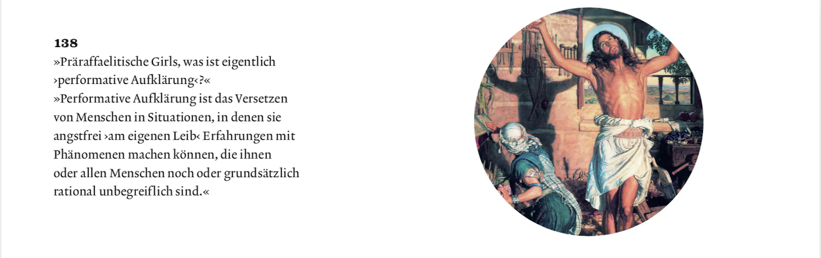 »Performative Aufklärung ist das Versetzen von Menschen in Situationen, in denen sie angstfrei ›am eigenen Leib‹ Erfahrungen mit Phänomenen machen können, die ihnen oder allen Menschen noch oder grundsätzlich rational unbegreiflich sind.«