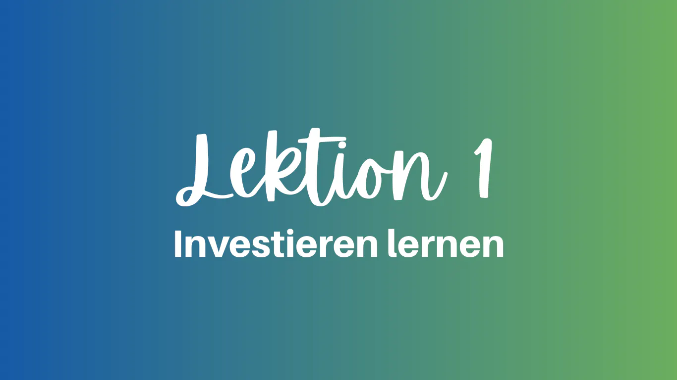 Investieren lernen Lektion 1