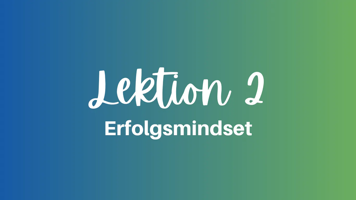 Erfolgsmindset Lektion 2