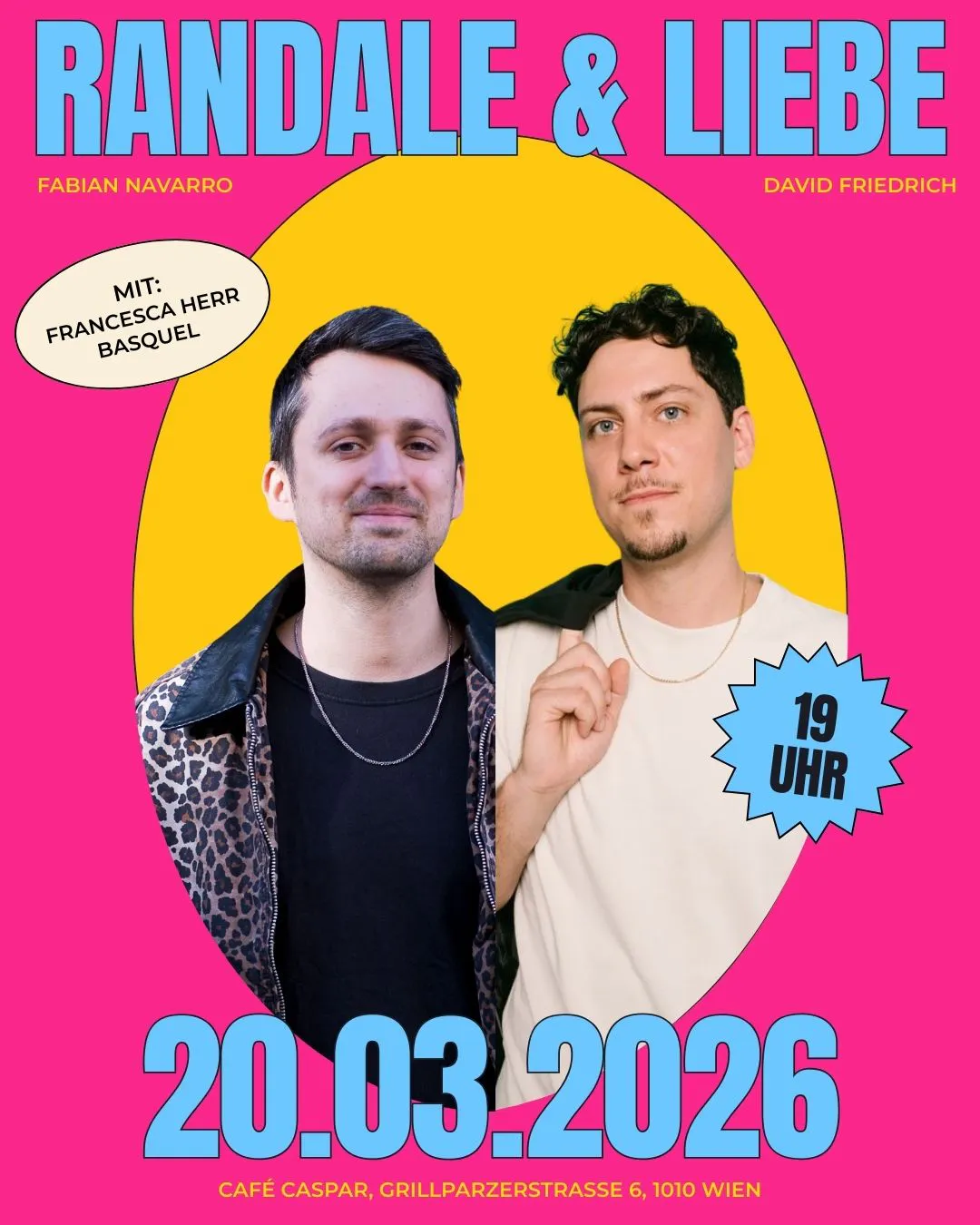 Αφίσα Riot and Love με τους Fabian Navarro και David Friedrich. Με τους: Francesca Herr και Basquel. 7 μ.μ. 20 Μαρτίου 2026. Café Caspar, Grillparzerstrasse 6, 1010 Βιέννη.