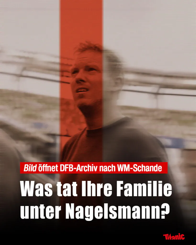 Julian Nagelsmann, auf ihm ein Filter in der Optik des NS-Archivs von "Spiegel" und "Zeit", darunter der Text: "'Bild' öffnet DFB-Archiv nach WM-Schande: Was tat Ihre Familie unter Nagelsmann?"
