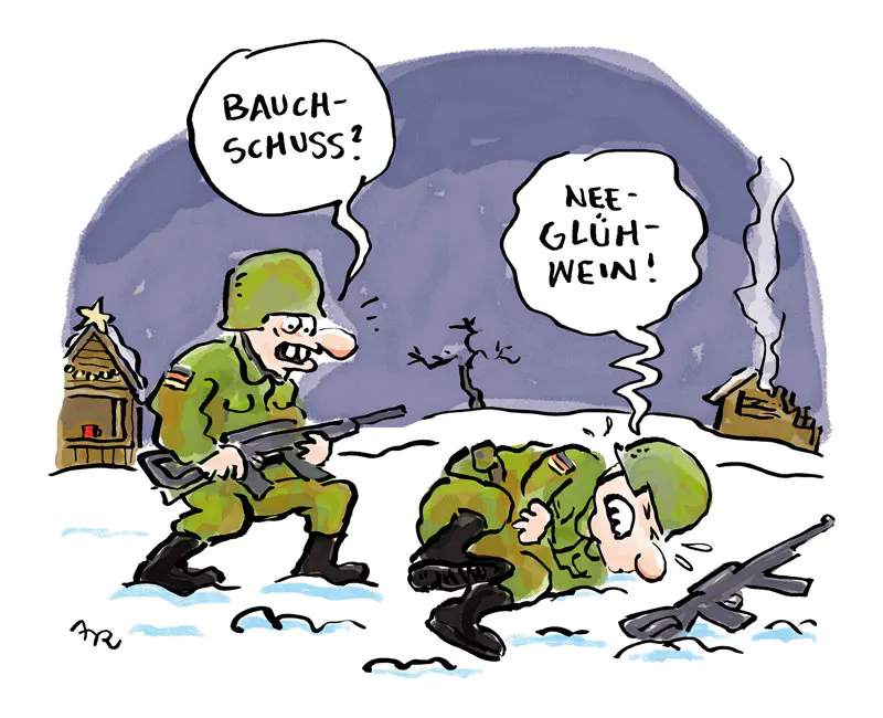 Cartoon von Ari Plikat: Zwei Soldaten auf dem Schlachtfeld, der eine krümmt sich auf dem Boden, der andere nähert sich besorgt von hinten und fragt: "Bauchschuss?" Der eine antwortet: "Nee, Glühwein!"