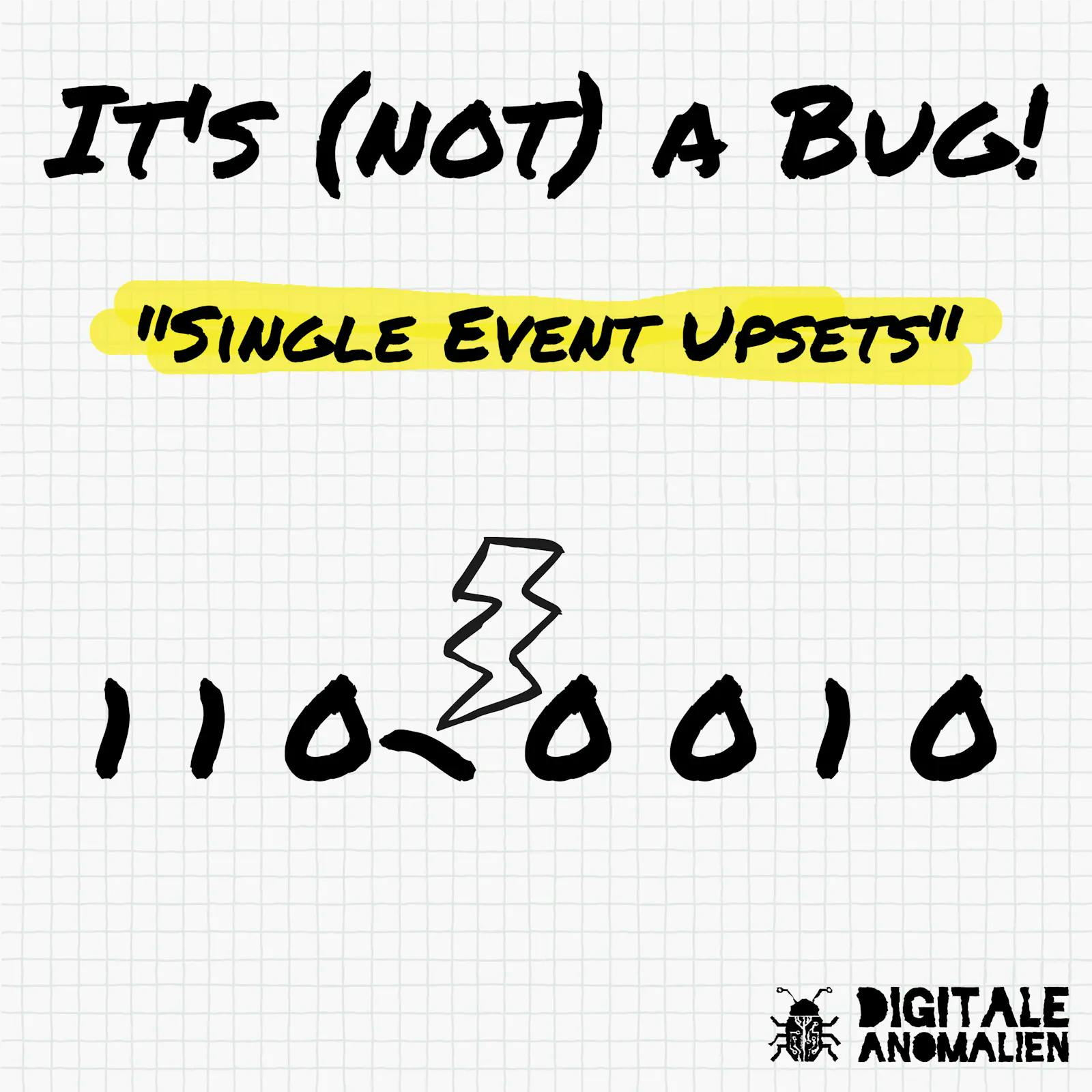 Single Event Upsets | It’s (not) a bug!