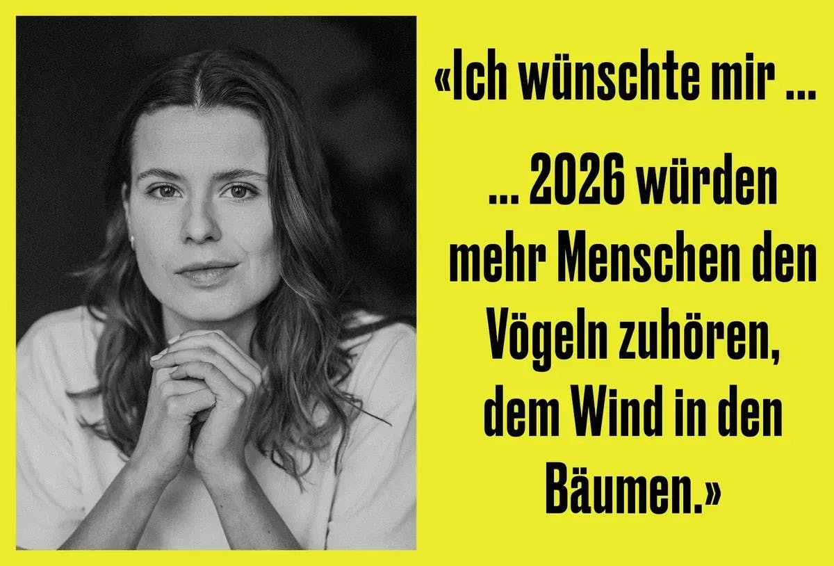 Porträt von Luisa Neubauer, daneben ein Zitat: Ich wünschte mir...2026 würden mehr Menschen den Vögeln zuhören, dem Wind in den Bäumen.