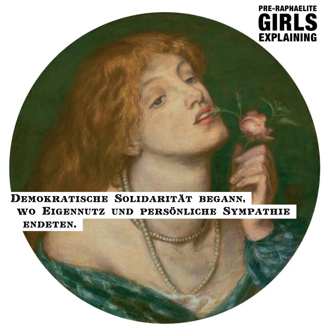 Gemäldeausschnitt zeigt nachdenkliche Person. Hinzugefügter Text: Demokratische Solidarität begann, wo Eigennutz und persönliche Sympathie endeten.