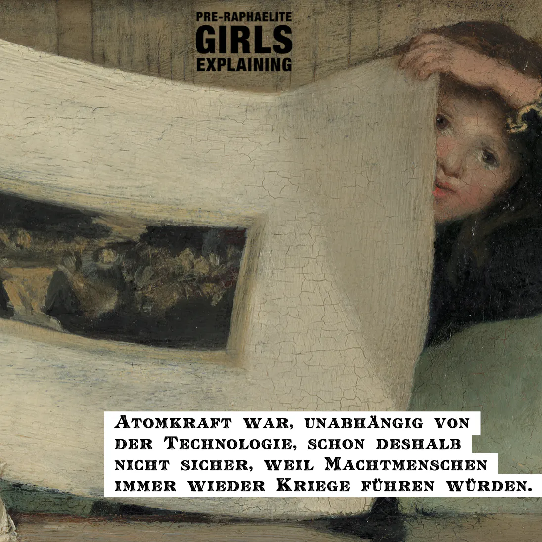 Gemäldeausschnitt zeigt Kind, das hinter Landkarte hervorblickt. Hinzugefügter Text: Atomkraft war, unabhängig von der Technologie, schon deshalb nicht sicher, weil Machtmenschen immer wieder Kriege führen würden.