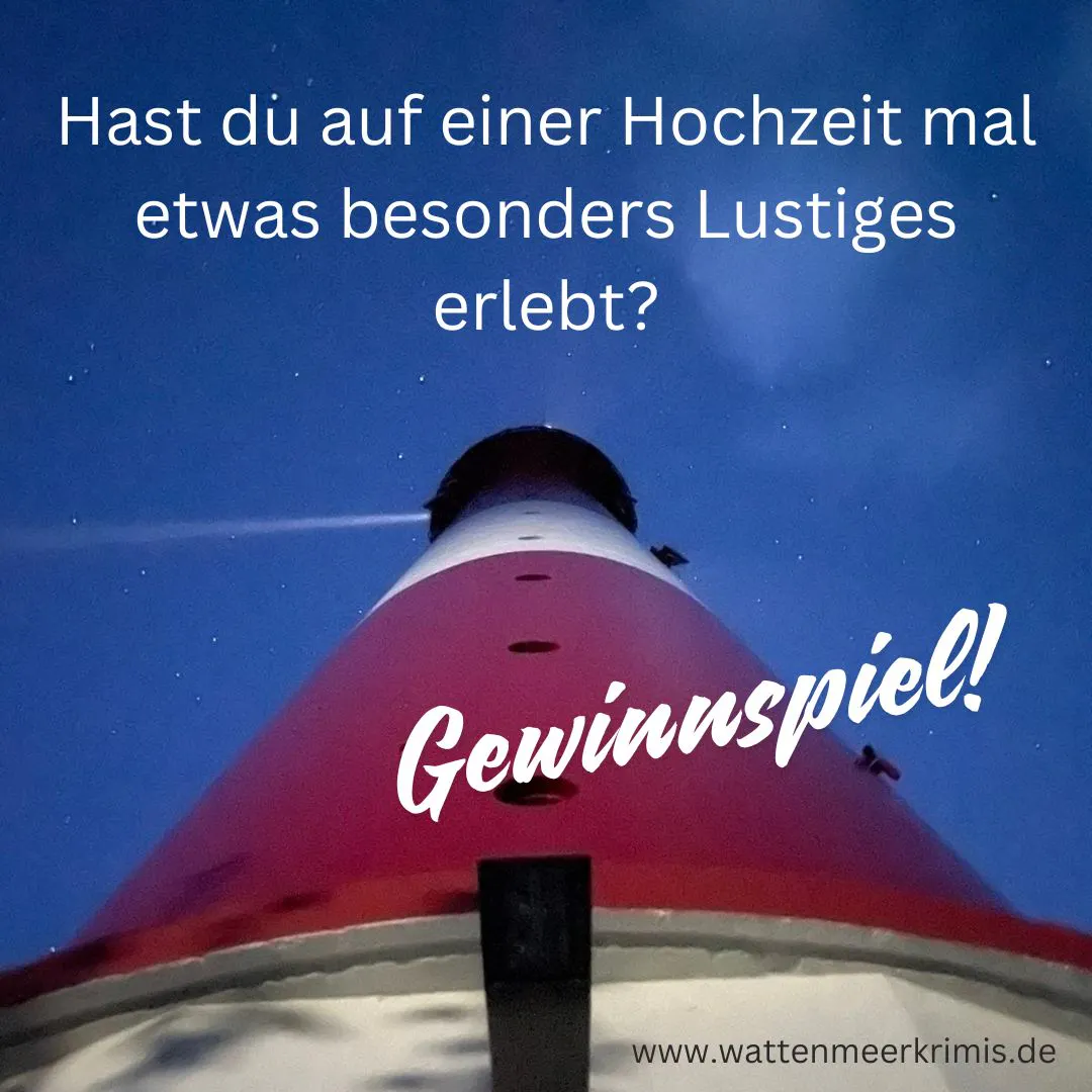 Der Leuchtturm von Pellworm von unten, dahinter blauer Himmel. Darauf die Worte: Hast du auf einer Hochzeit mal etwas besonders Lustiges erlebt? Und der Slogan: Gewinnspiel in Schreibschrift.