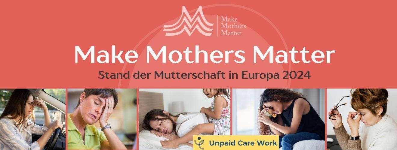 Logo von Make Mothers Matter und Unpaid Care Work mit Collage von Fotos erschöpfter Mütter