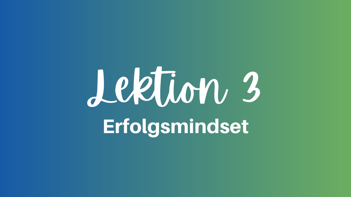 Erfolgsmindset Lektion 3