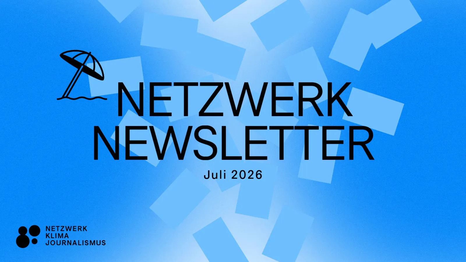 Der Header zeigt den Titel "Netzwerk Newsletter" in großen, schwarzen Buchstaben. Darunter klein: Juli 2026.