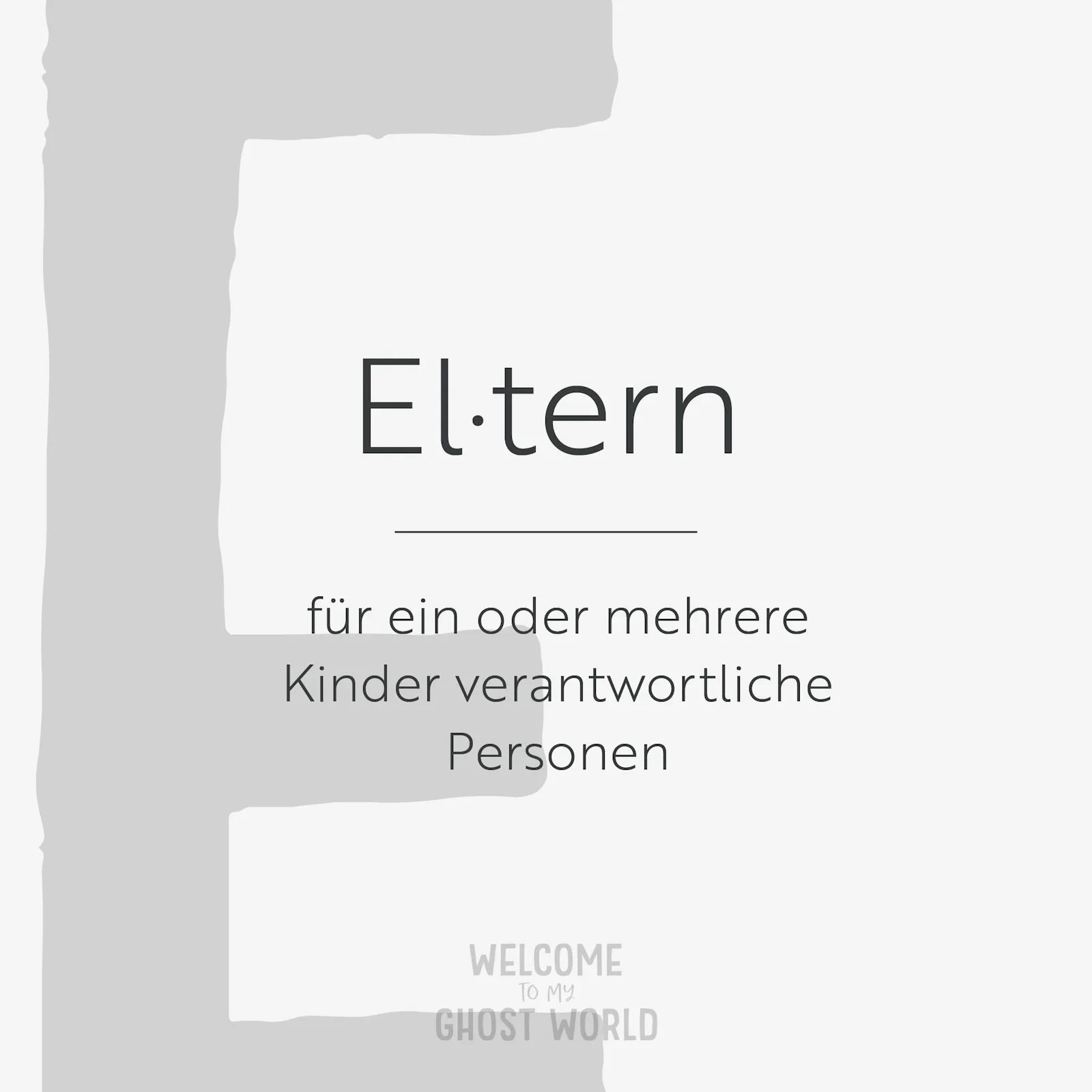 Ein großes graues E auf hellem Hintergrund. Darauf der Text:
Eltern – für ein oder mehrere Kinder verantwortliche Personen