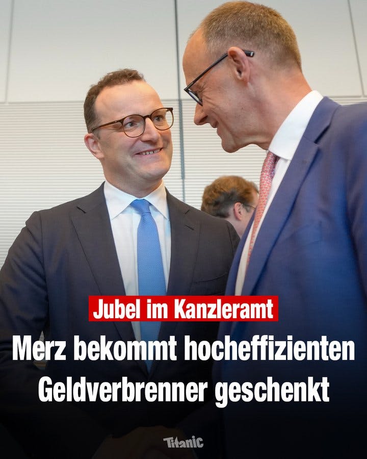 Friedrich Merz und Jens Spahn im Gespräch, sie grinsen beide. Dazu der Text: "Jubel im Kanzleramt: Merz bekommt hocheffizienten Geldverbrenner geschenkt".