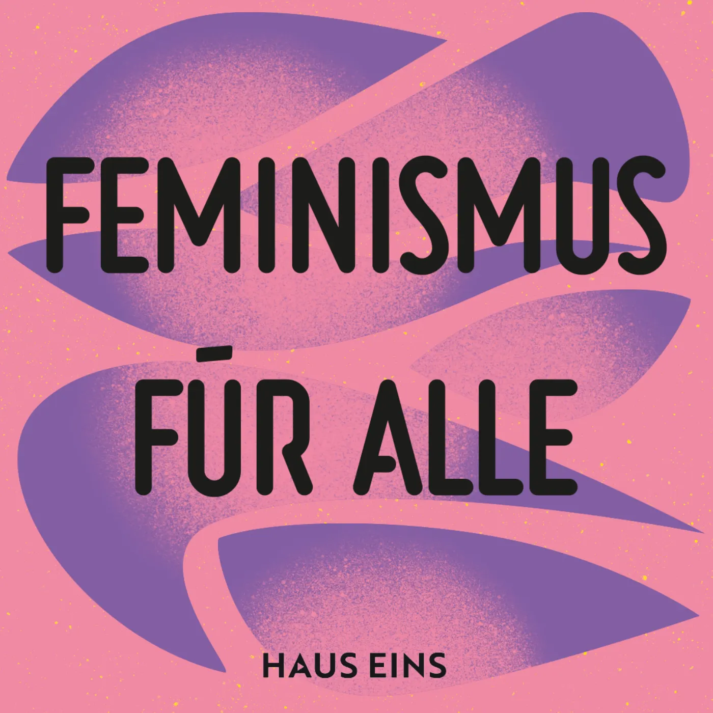 Rosa Hintergrund, darauf abstrakte Formen in Lila. Text: "Feminismus für alle" - darunter klein: Hauseins