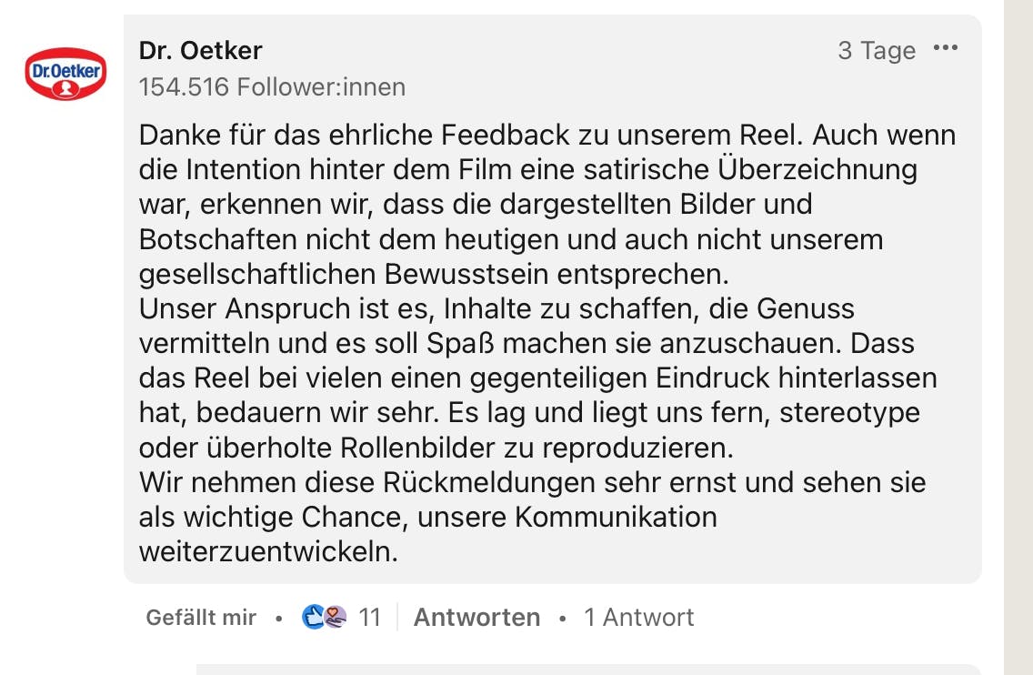 Screenshot des Linkedin-Kommentars von DrOetker: […] auch wenn die Intention hinter dem Film eine satirische Überzeichnung war, erkennen wir, dass die dargestellten Bilder und Botschaften nicht dem heutigen gesellschaftlichen Bewusstsein entsprechen […] Es lag und liegt uns fern, stereotype oder überholte Rollenbilder zu reproduzieren. […]"