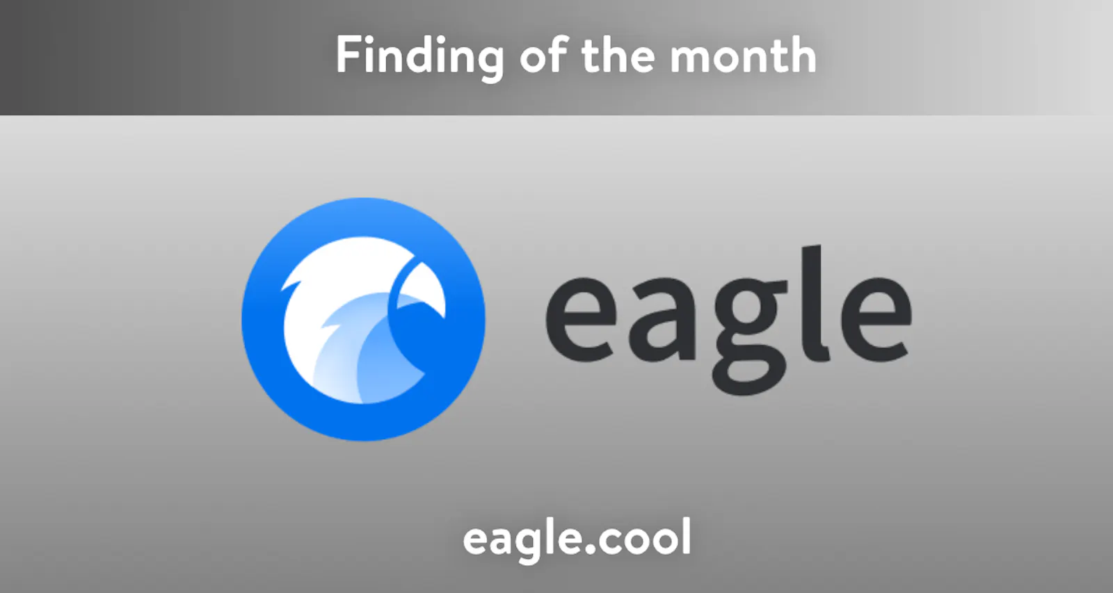 Presenting the 'Finding of the month' – eagle showing a blue round icon with a white abstract eagle on it. Showing the domain http://eagle.cool at the bottom.