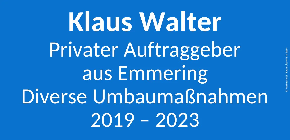 Weiße Schrift auf blauem Grund: Privater Auftraggeber aus Emmering, diverse Umbaumaßnahmen 2019 - 2013