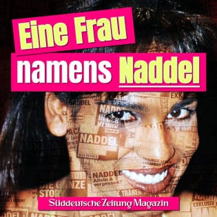 Podcastcover: eine Frau Namens Naddel. Man sieht das Gesicht von Nadia Abd El Farrag mit Schlagzeilen.