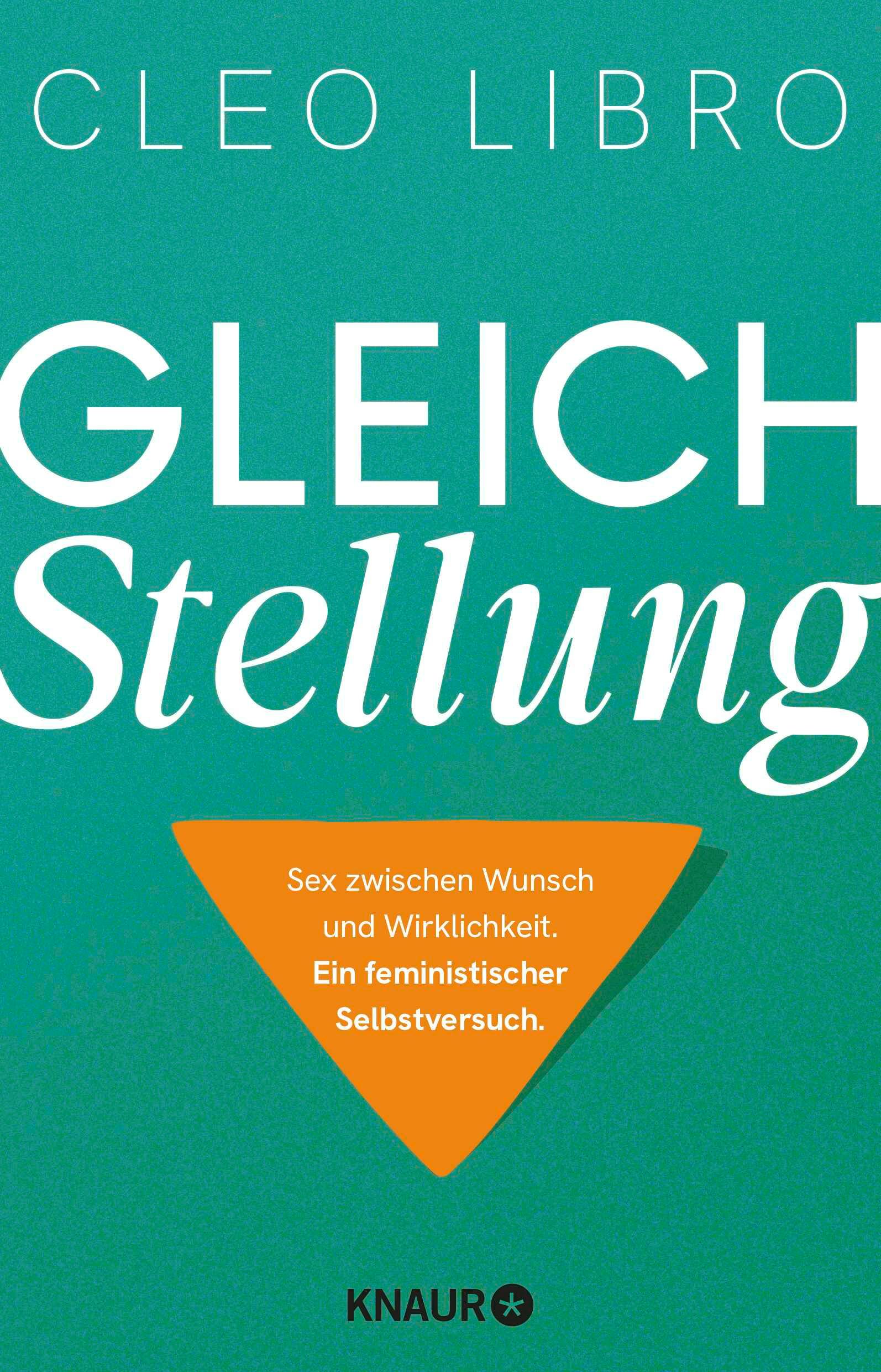 Cleo Libro: Gleichstellung: Sex zwischen Wunsch und Wirklichkeit. Ein feministischer Selbstversuch.