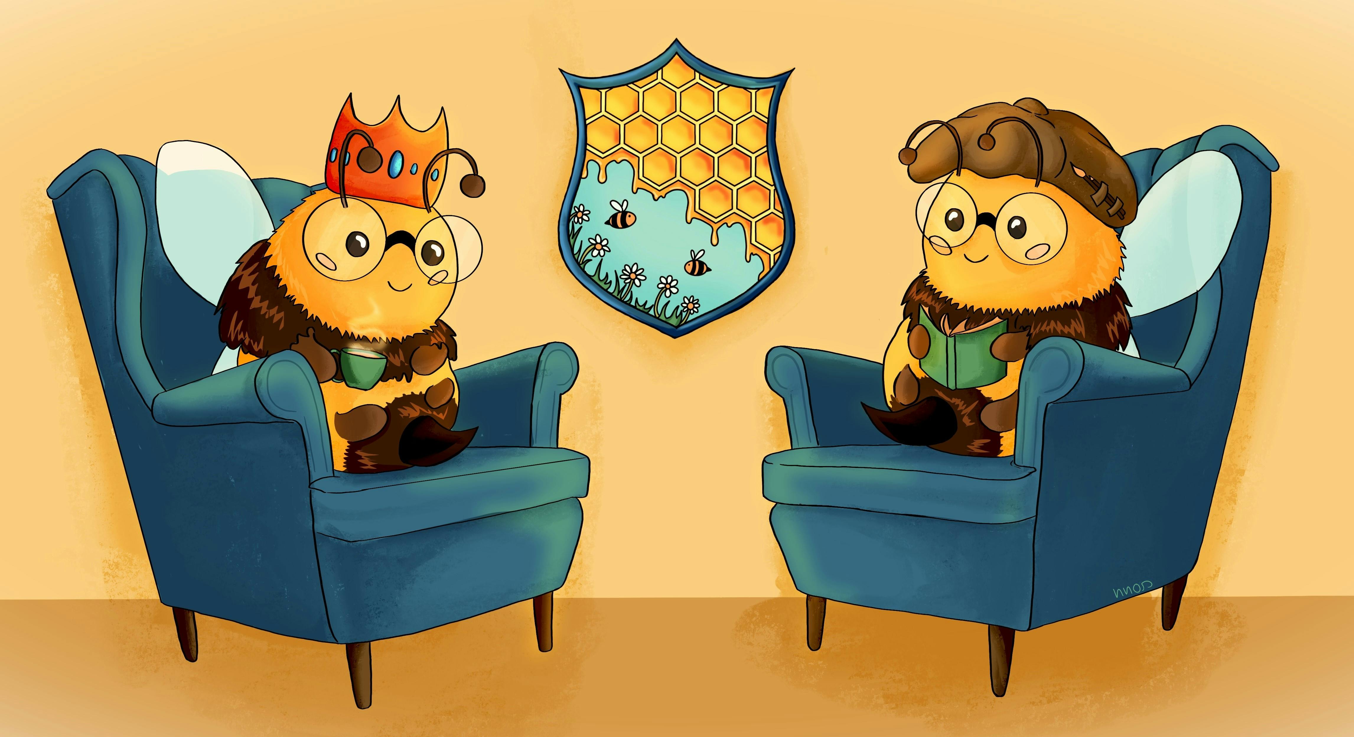 Eine Illustration: Zwei Bingo-Bienchen in Ohrensesseln sitzen sich gegenüber. Die Biene Links trägt eine Krone, sowie eine Brille. Zudem hält sie eine Tasse mit einem dampfenden Getränk in der Hand. Die rechte Biene hat einen Hut auf und hält ein grüne Buch in der Hand.
Zwischen den Beiden, an der Wand, hängt ein Wappen mit einem Wabenförmigen Muster und Honigbienchen, die um Blüten herumfliegen.