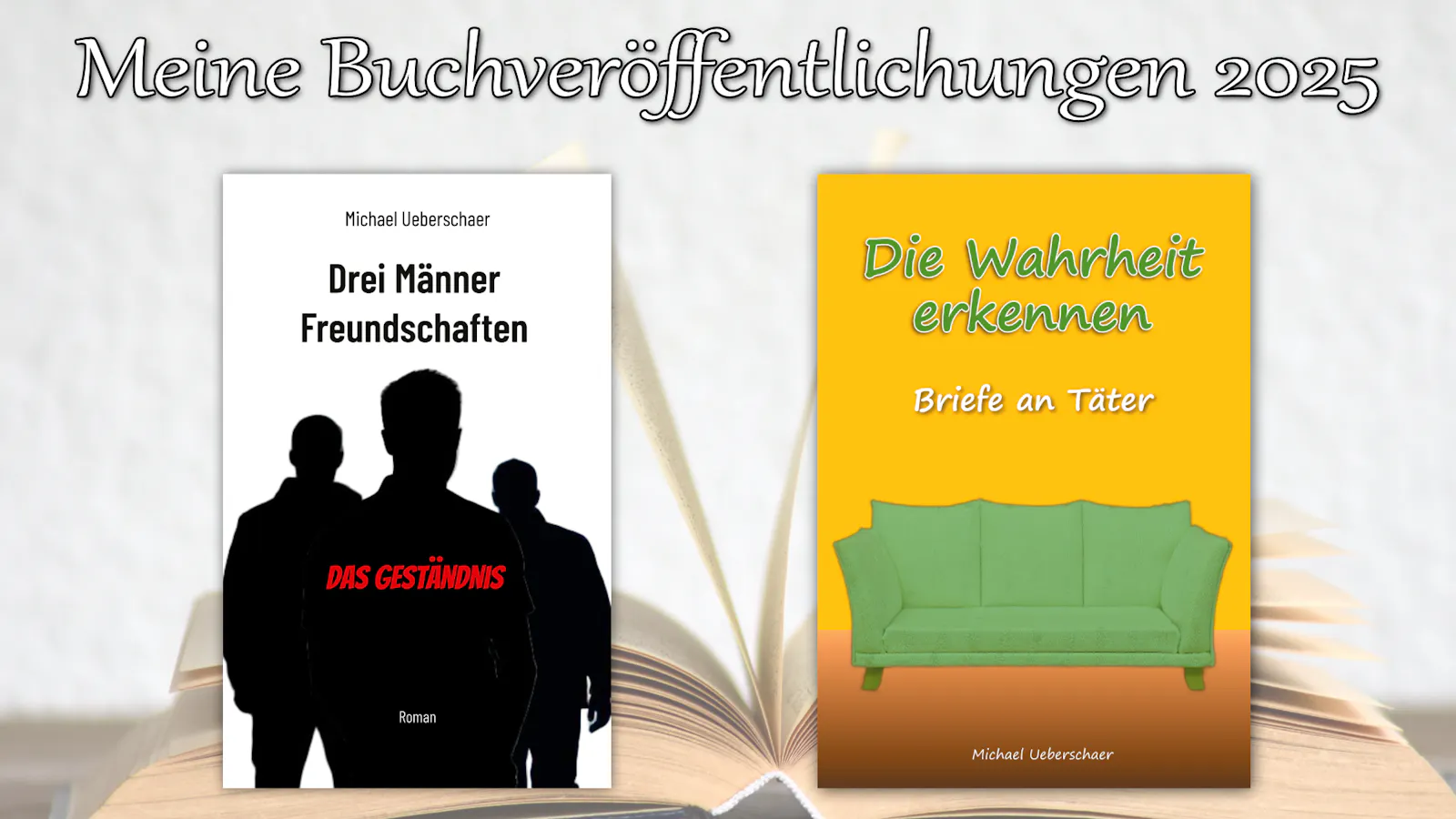 Meine Buchveröffentlichungen 2025
Mein erster Roman: "Drei Männer Freundschaften" - Das Geständnis
Mein erstes Sachbuch: Die Wahrheit erkennen - Briefe an Täter