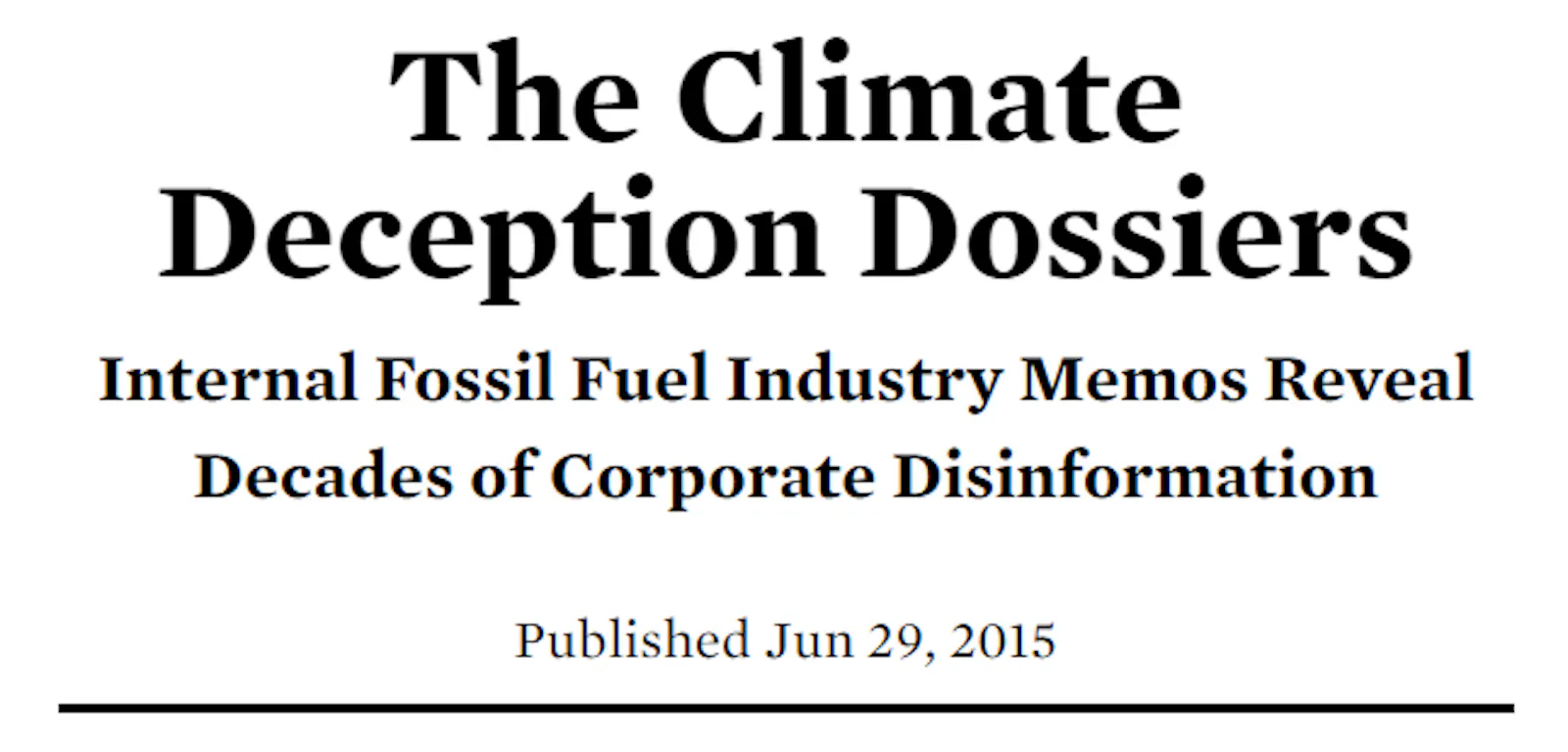 An image with the text "The Climate deception Dossiers. Internal Fossil Fuel Industry Memos Reveal Decades of Corporate Disinformation (that means that they value money more than honesty)