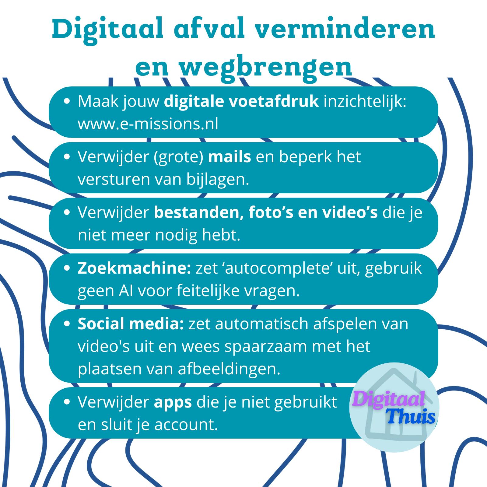 Korte versie van tips voor digitaal afval verminderen en wegbrenge. Hierna meer uitgewerkt in tekst.