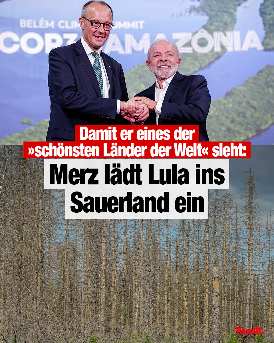Friedrich Merz und Lula da Silva reichen sich die Hände vor dem Logo der COP 30. Darunter ist ein zerstörter sauerländischer Wald zu sehen. Dazu der Text: "Damit er eines der 'schönsten Länder der Welt' sieht: Merz lädt Lula ins Sauerland ein."