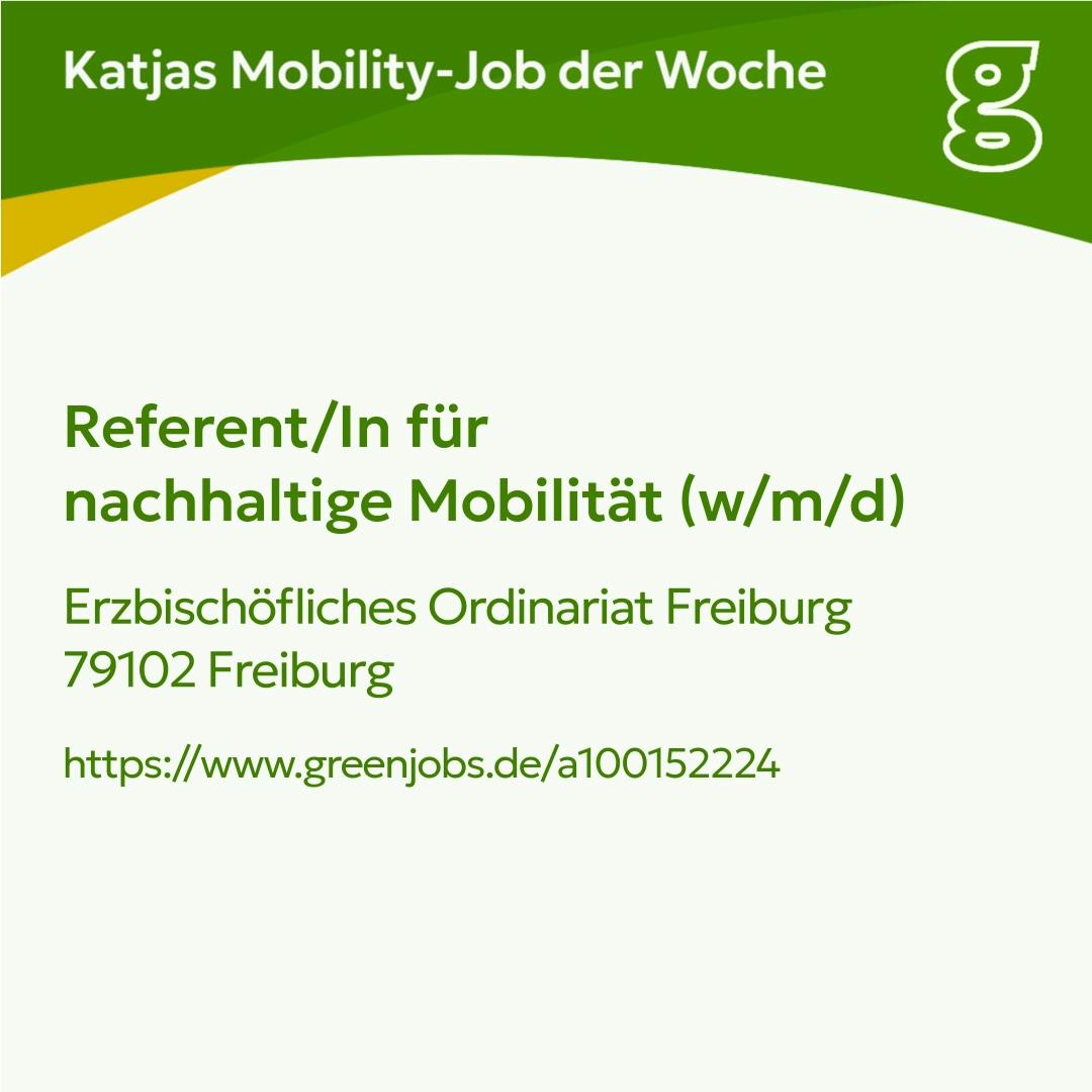 Katjas Mobility-Job der Woche: Referent/In für nachhaltige Mobilität (w/m/d)
Erzbischöfliches Ordinariat Freiburg
79102 Freiburg