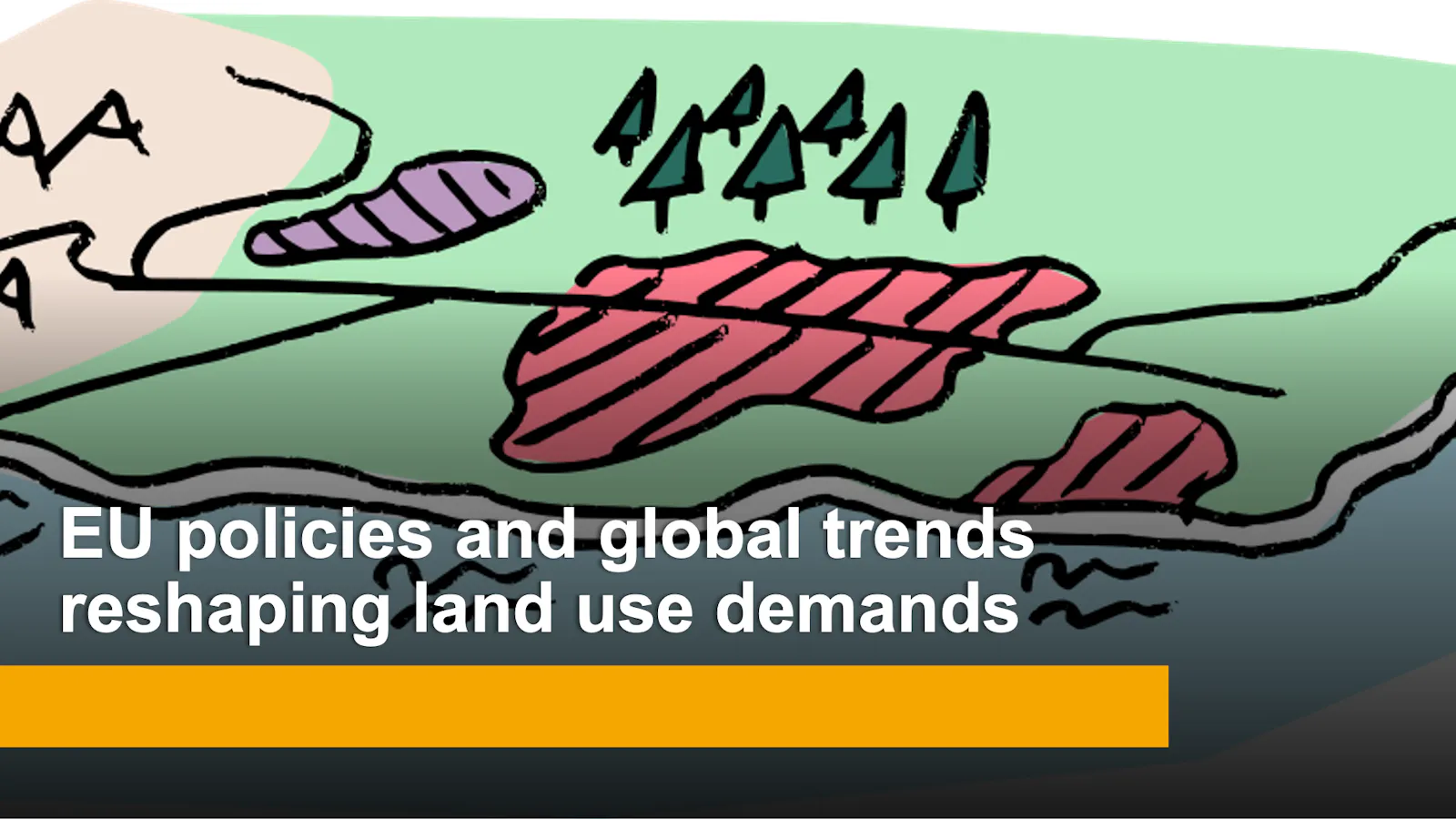 EU policies and global trends reshaping land use demands