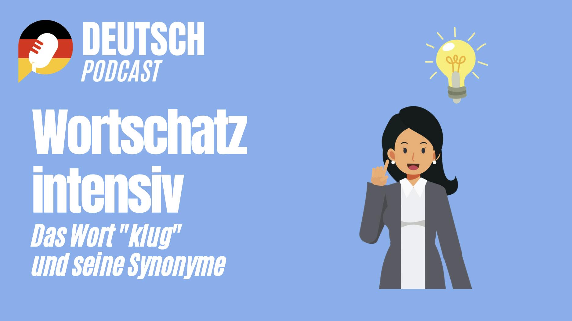 136 Wortschatz intensiv Das Wort „klug“ und seine Synonyme Deutsch