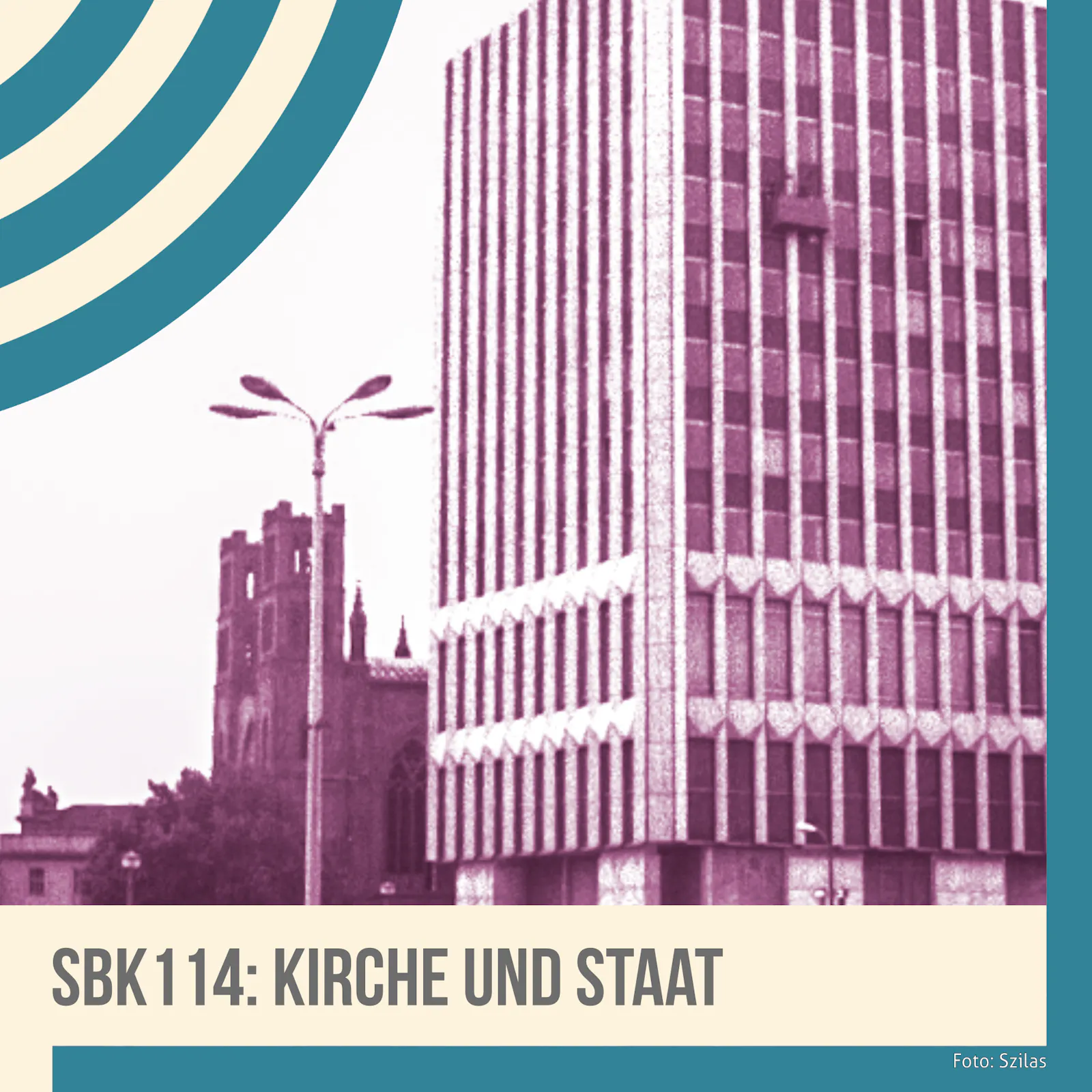 Das Cover zur aktuellen Folge "SBK 114: Kirche und Staat": Friedrichswerdersche Kirche und damaliges Außenministerium der DDR. Foto von Szilas.