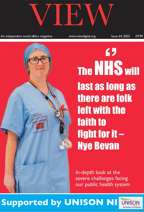 Front cover of VIEW magazine - https://viewdigital.org/latest-issue-of-view-magazine-why-we-need-to-support-a-public-health-service-and-resist-a-two-tier-system/