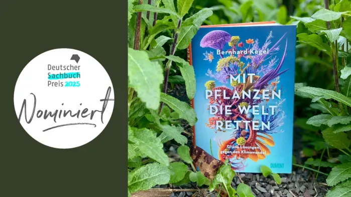Button "Nominiert für den Deutschen Sachbuchpreis 2025", daneben das Buchcover von Bernhard Kegels Mit Pflanzen die Welt retten fotografiert an Löwenzahn