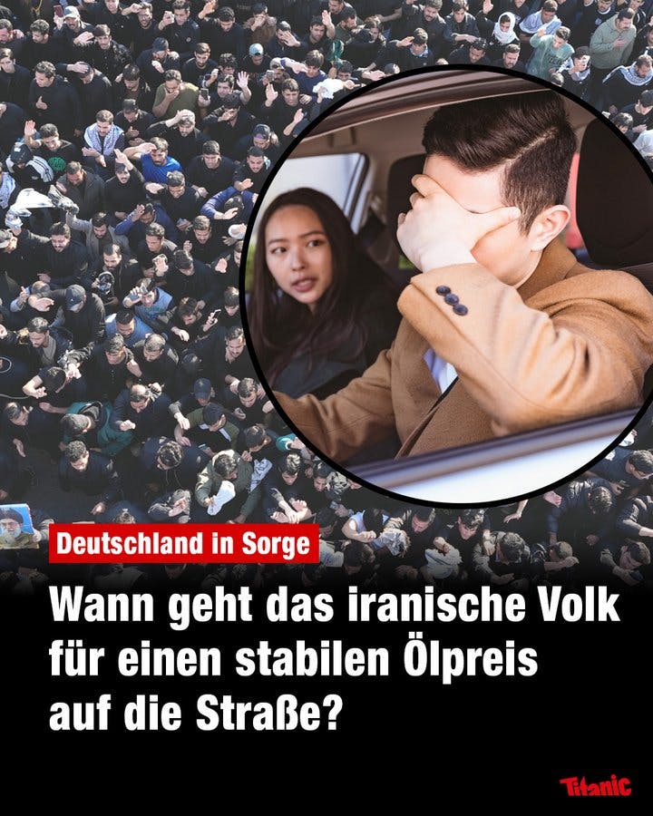 Fotomontage: Luftaufnahme der Demonstrierenden in Iran, daneben ein Stockfoto eines verzweifelten Autofahrers, dazu der Text: "Deutschland in Sorge: Wann geht das iranische Volk für einen stabilen Ölpreis auf die Straße?"