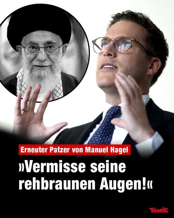 Fotomontage: Manuel Hagel hält eine Rede, daneben ein Schwarz-Weiß-Foto von Ayatollah Chamenei, dazu der Text: "Erneuter Patzer von Manuel Hagel: 'Vermisse seine rehbraunen Augen!'"