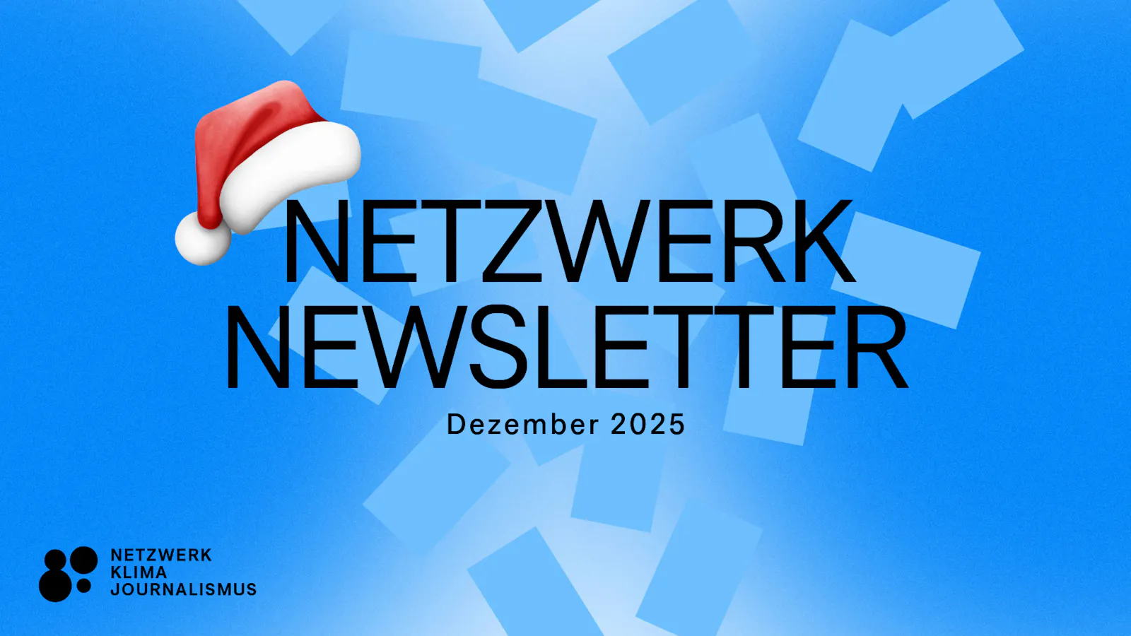 Der Header zeigt den Titel "Netzwerk Newsletter" in großen, schwarzen Buchstaben, links oben über dem ist eine Weihnachtsmütze zu sehen. Darunter klein: Dezember 2025.