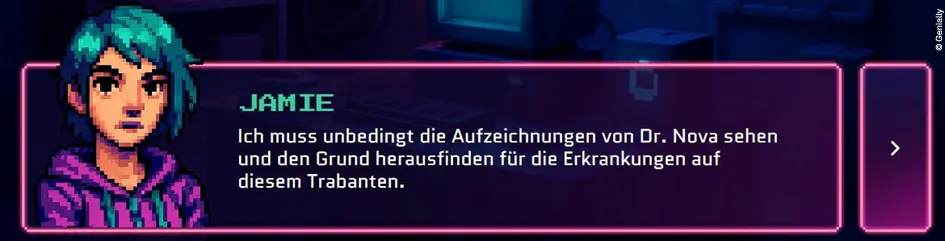 Jamie: Ich muss dringend Dr. Novas Aufzeichnungen sehen und die Krankheitsursache herausfinden. © Genially