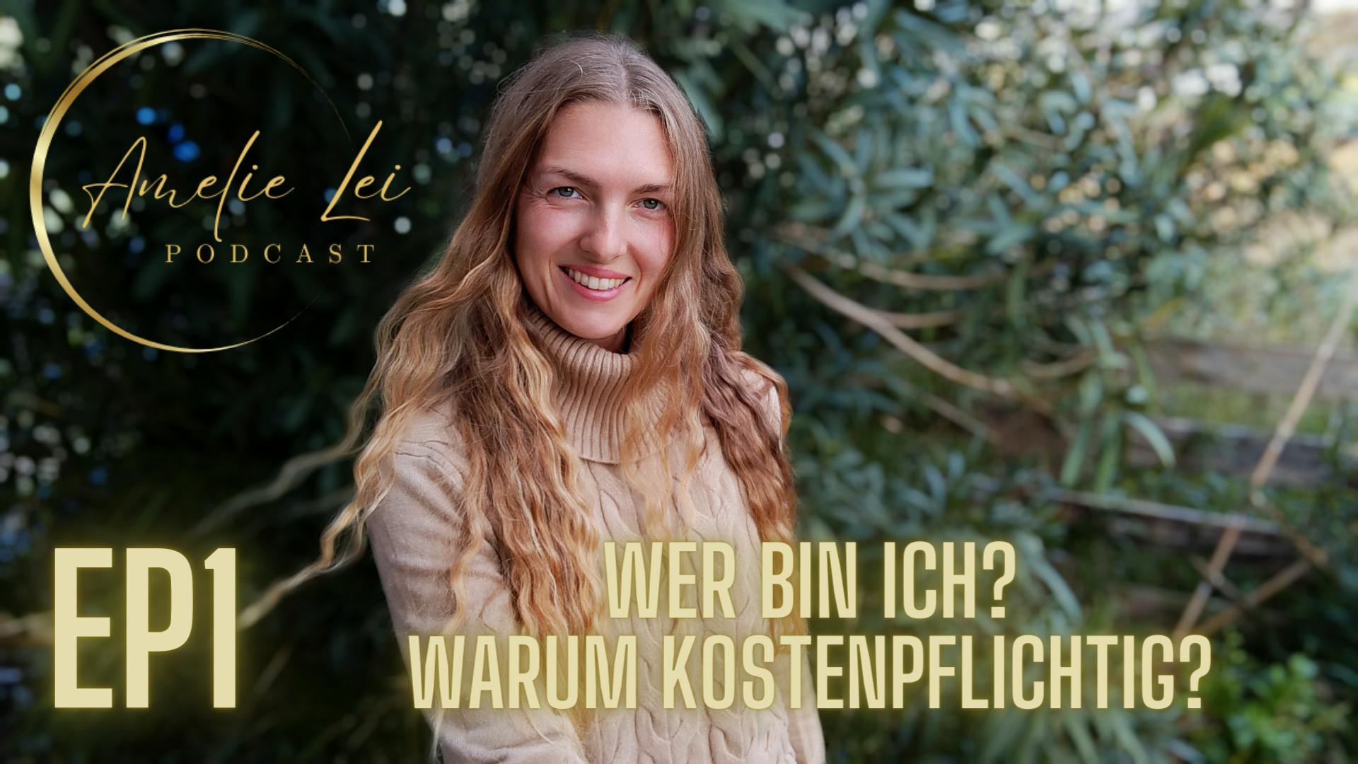 EP1: Wer bin ich? Warum kostenpflichtig? - Amelie Lei Privat