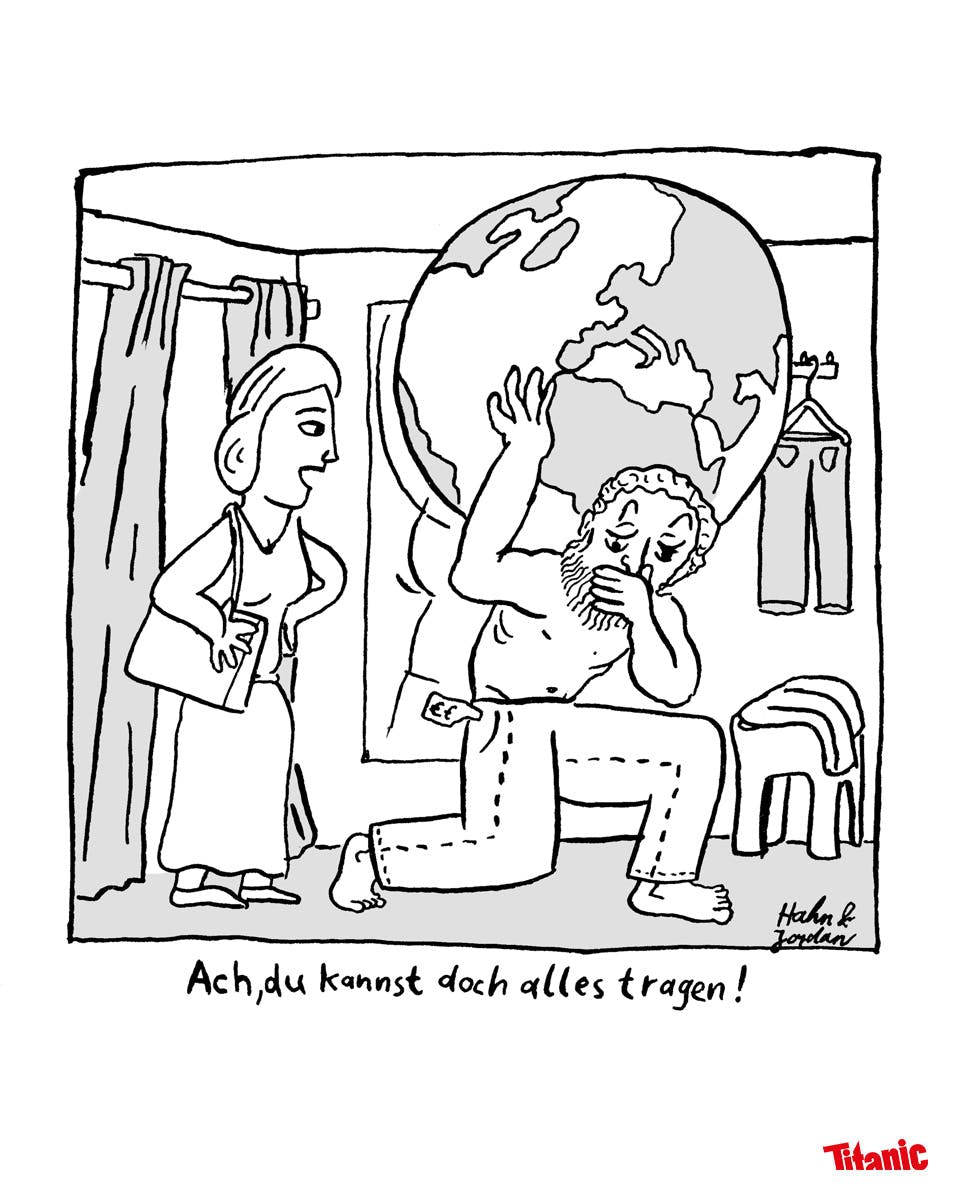 Gezeichneter Cartoon: Atlas kniet mit der Weltkugel auf dem Rücken in einem Bekleidungsgeschäft und betrachtet skeptisch die Hose, die er gerade anprobiert. Seine Partnerin sagt zu ihm: "Ach, du kannst doch alles tragen!"