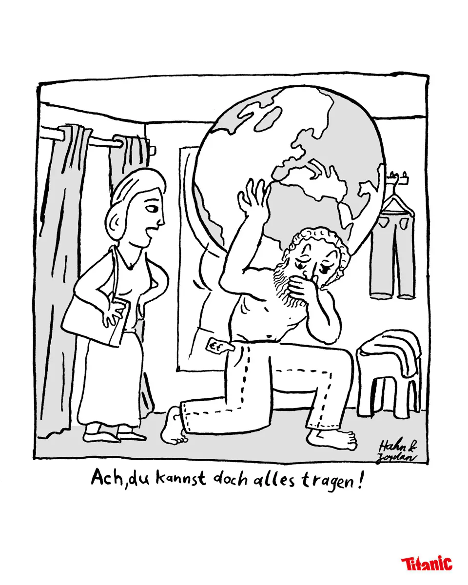 Gezeichneter Cartoon: Atlas kniet mit der Weltkugel auf dem Rücken in einem Bekleidungsgeschäft und betrachtet skeptisch die Hose, die er gerade anprobiert. Seine Partnerin sagt zu ihm: "Ach, du kannst doch alles tragen!"