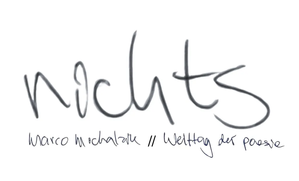 NICHTS - Ein Gedicht von Marco Michalzik zum Welttag der Poesie 2026.