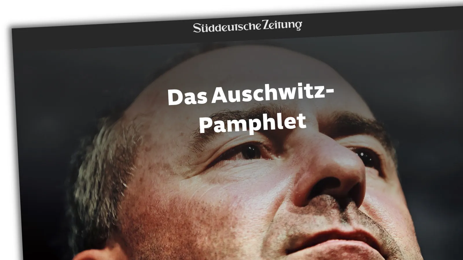 Screenshot eines Artikels auf der Internet-Seite der „Süddeutschen“: Das Gesicht von Hubert Aiwanger, darauf die Überschrift: „Das Auschwitz-Pamphlet“.