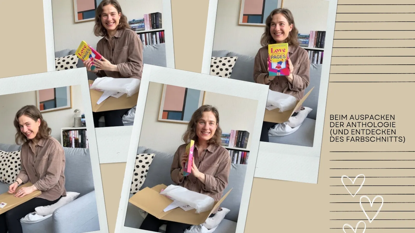 Eine Collage von Fotos der Autorin beim Auspacken der Anthologie "Love Between The Pages". Das Taschenbuch ist in Geld, Magenta und Blau gehalten. Es hat seitlich einen Farbschnitt in den Farben des Covers. Die Autorin grinst glücklich während sie es betrachtet und in den Händen hält.

Fotos: Jessica Halermöller (BoD)