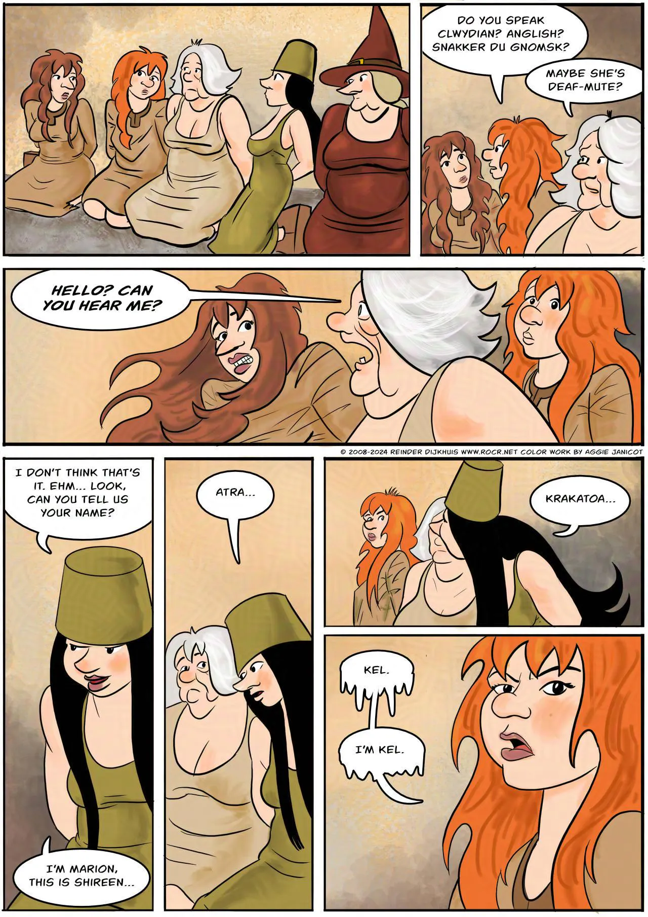 Panel 1:
Feral, Kel, Atra, Marion and Shireen are sitting in stocks in the Sheriff's office.
Panel 2:
Kel engages the Feral in conversation.
Kel: Do you speak Clwydian? Anglisk? Snakker du Gnomsk?
Atra: Maybe she is deaf-mute?
Panel 3:
Atra raises her voice.
Atra: HELLO? CAN YOU HEAR ME?
Panel 4:
Marion: I don't think that's it. Ehm… look, can you tell us your name? I'm Marion, this is Shireen...
Panel 5:
Marion nudges towards Atra.
Marion: Atra...
Panel 6:
Marion nudges towards Kel.
Marion: Krakatoa....
Panel 7:
Kel responds frostily.
Kel: Kel. I'm Kel.