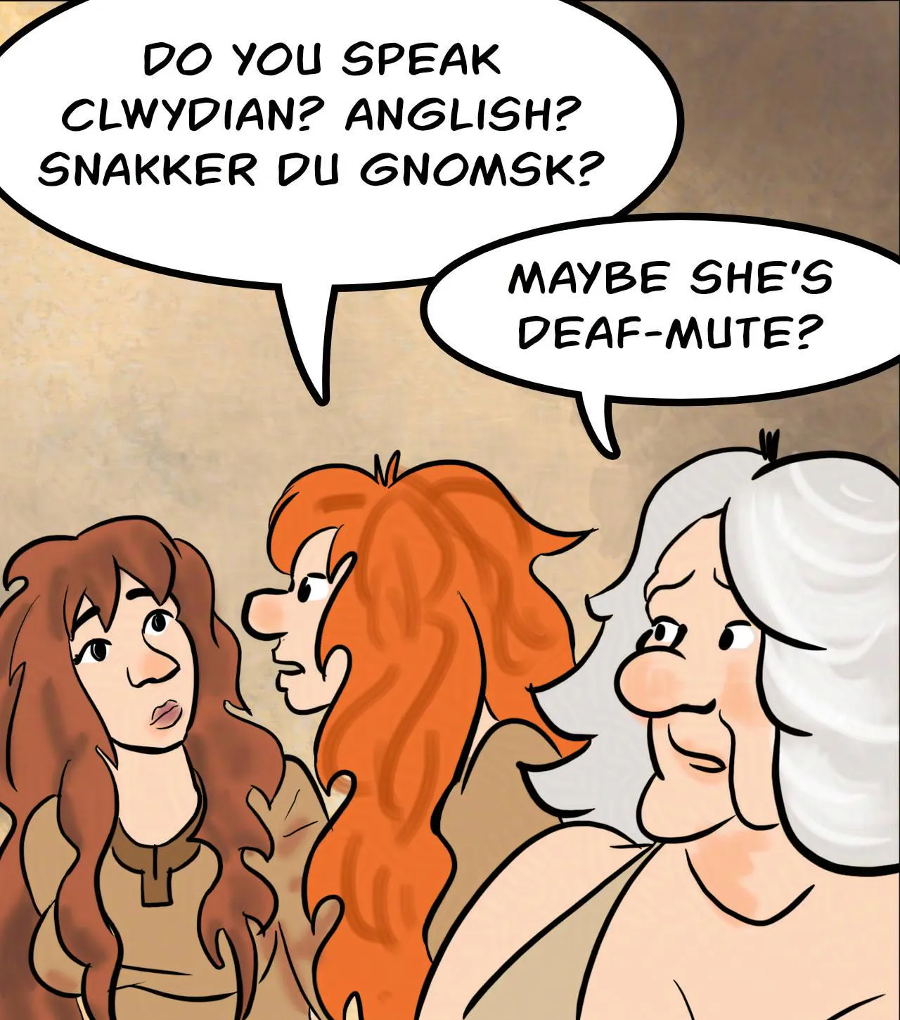 Panel 2:
Kel engages the Feral in conversation.
Kel: Do you speak Clwydian? Anglisk? Snakker du Gnomsk?
Atra: Maybe she is deaf-mute?