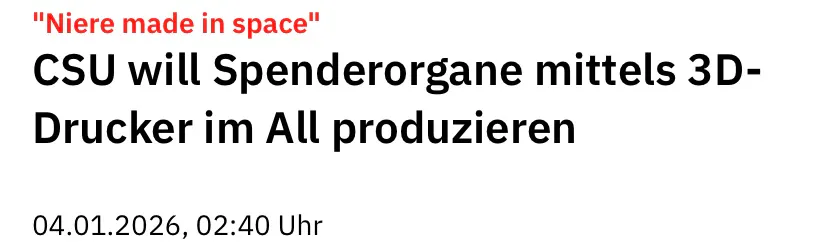 "Niere made in space"
CSU will Spenderorgane mittels 3D-Drucker im All produzieren