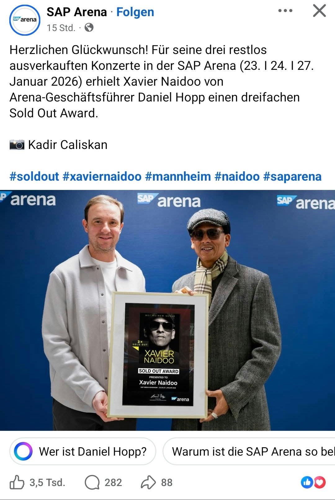 SAP Arena 

Herzlichen Glückwunsch! Für seine drei restlos ausverkauften Konzerte in der SAP Arena (23., 24., 27. Januar 2026) erhielt Xavier Naidoo von Arena-Geschäftsführer Daniel Hopp einen dreifachen
Sold Out Award.

#soldout #xaviernaidoo #mannheim #naidoo #saparena