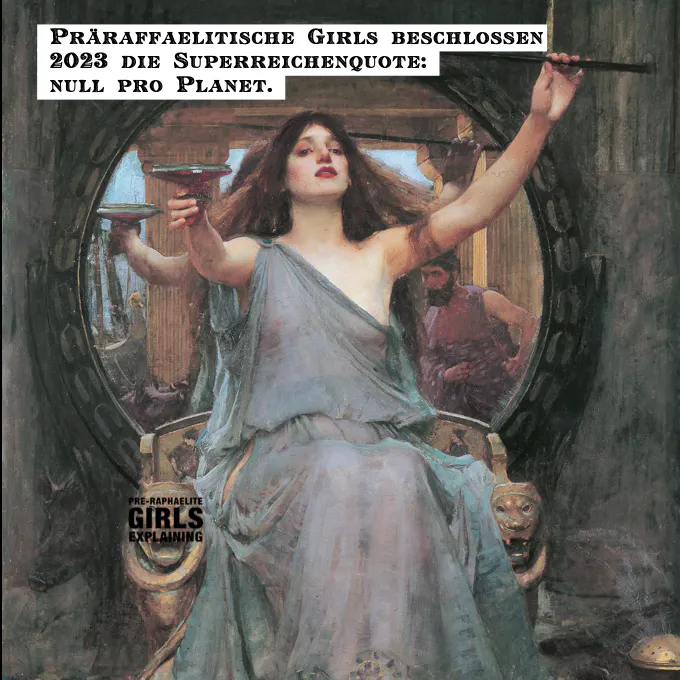 Gemäldeausschnitt. Seherin. Hinzugefügter text: Präraffaelitische Girls beschlossen 2023 die Superreichenquote: null pro Planet.
