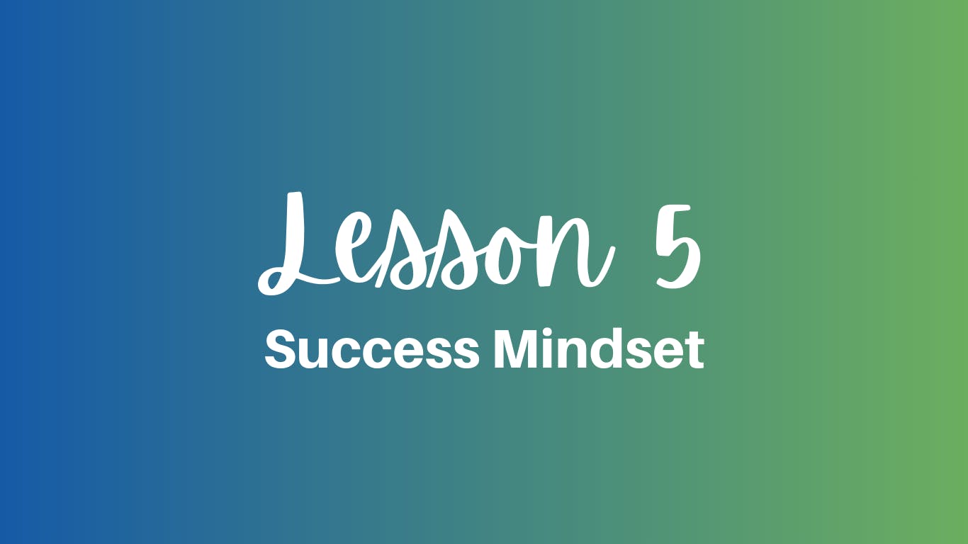 Success Mindset Lesson 5