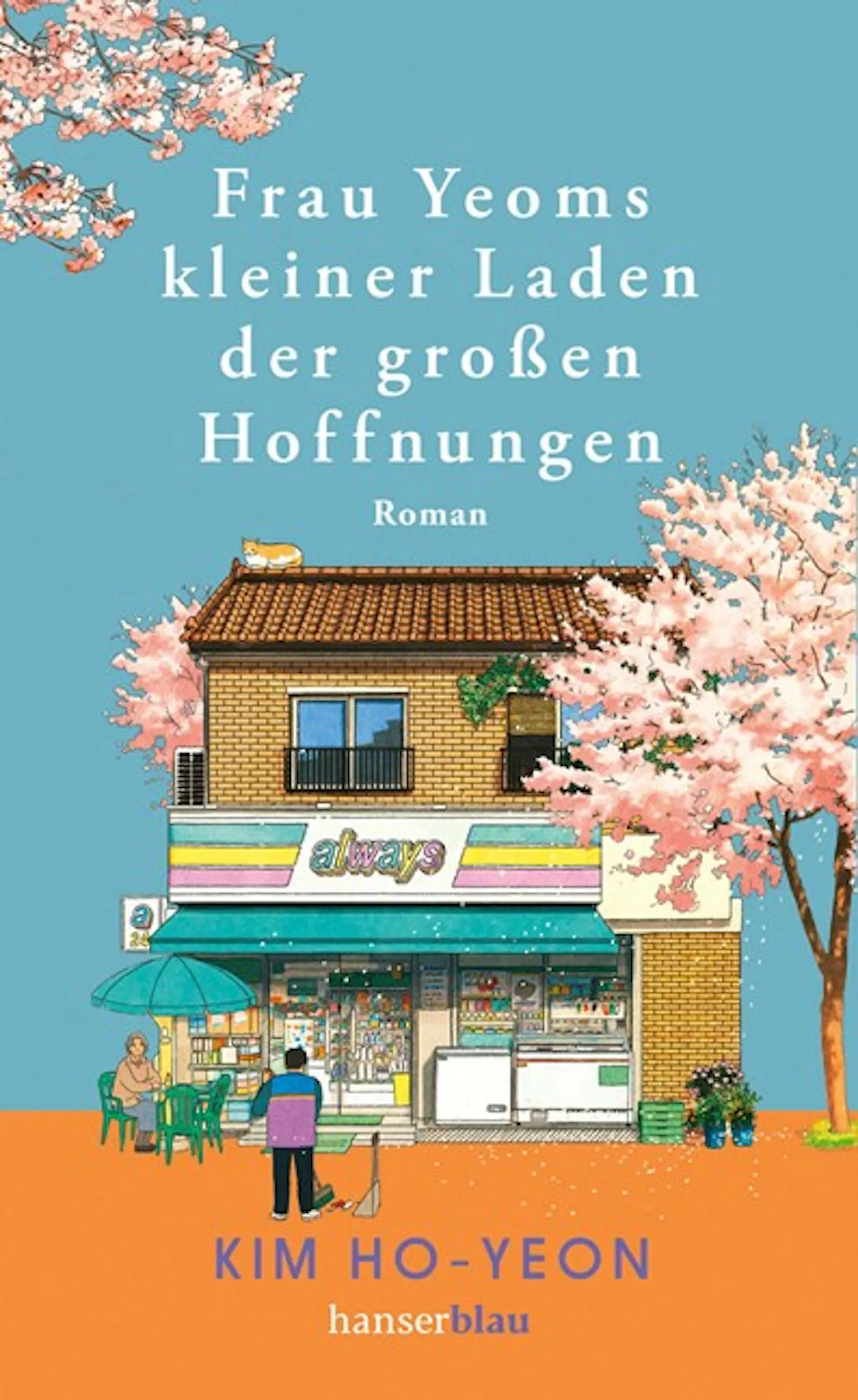 Roman "Frau Yeoms kleiner Laden der großen Hoffnungen" von Kim Ho-yeon, erschienen bei hanserblau im Carl Hanser Verlag